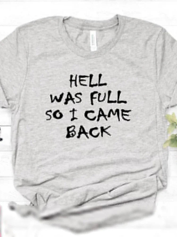 HELL WAS FULL So I Came Back Letter Print T Shirt Women Short Sleeve O Neck Loose Tshirt Summer Women Tee Shirt Tops Clothes