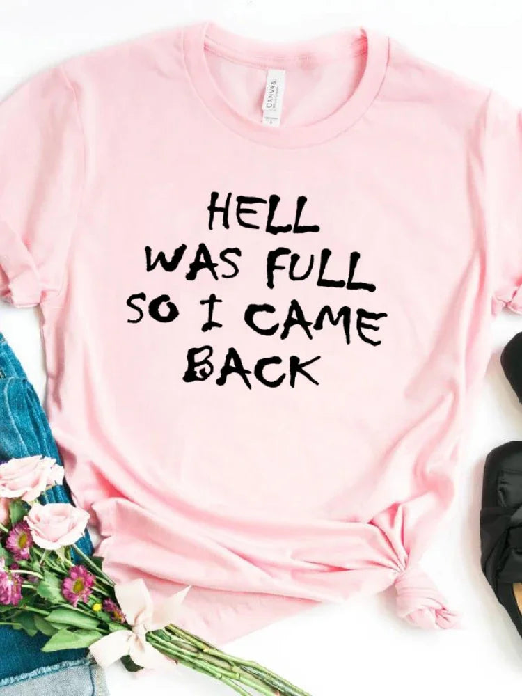 HELL WAS FULL So I Came Back Letter Print T Shirt Women Short Sleeve O Neck Loose Tshirt Summer Women Tee Shirt Tops Clothes